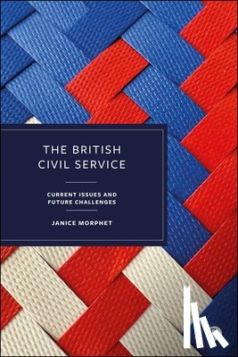 Morphet, Janice - The British Civil Service: Current Issues and Future Challenges