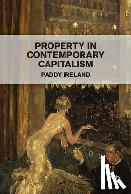Ireland, Paddy - Property in Contemporary Capitalism