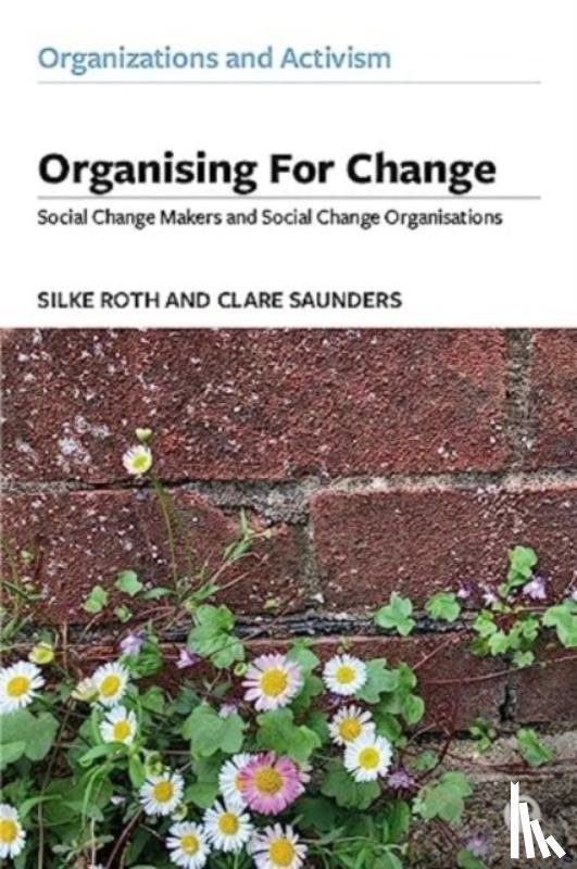 Roth, Silke (University of Southampton), Saunders, Clare (University of Exeter - Organising for Change