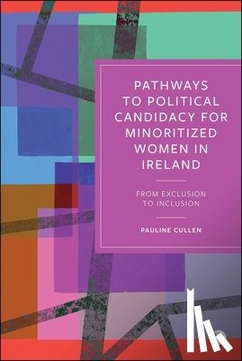Cullen, Pauline (Maynooth University) - Pathways to Political Candidacy for Minoritized Women in Ireland