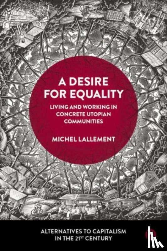 Lallement, Michel (Conservatoire national des arts et metiers (CNAM) and Laboratory for Economic Sociology of the French National Centre for Scientific Research (LISE-CNRS)) - A Desire for Equality