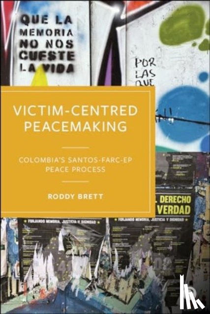 Brett, Roddy (University of Bristol) - Victim-Centred Peacemaking