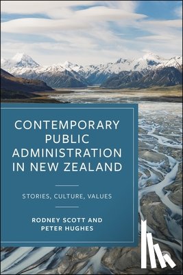 Scott, Rodney (University of New South Wales), Hughes, Peter (Former Public Service Commissioner and Head of the New Zealand Public Service) - Contemporary Public Administration in New Zealand