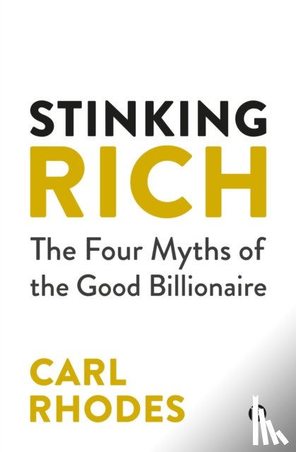 Rhodes, Carl (University of Technology Sydney.) - Stinking Rich