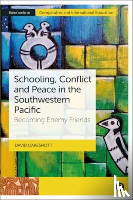 Oakeshott, David (The Australian National University) - Schooling, Conflict and Peace in the Southwestern Pacific