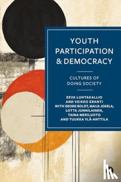Luhtakallio, Eeva (University of Helsinki), Eranti, Veikko (University of Helsinki) - Youth Participation and Democracy
