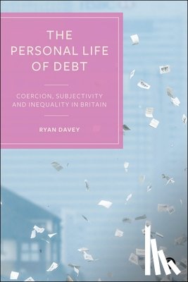 Davey, Ryan (Cardiff University) - The Personal Life of Debt