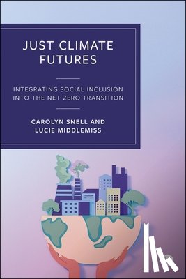 Snell, Carolyn - Just Climate Futures: Integrating Social Inclusion Into the Net Zero Transition