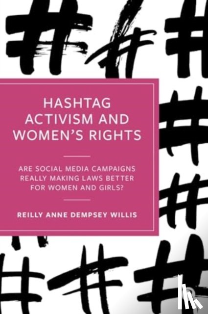 Willis, Reilly Anne Dempsey (University of Suffolk) - Hashtag Activism and Women’s Rights