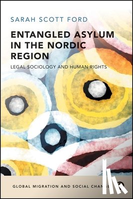 Scott Ford, Sarah (University of Copenhagen) - Entangled Asylum in the Nordic Region