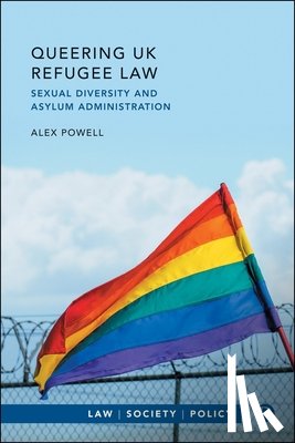 Powell, Alex (University of Warwick) - Queering UK Refugee Law