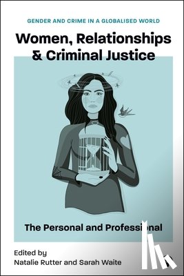  - Women, Relationships & Criminal Justice