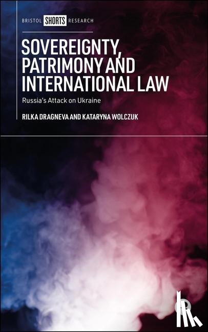 Dragneva, Rilka (University of Birmingham), Wolczuk, Kataryna (University of Birmingham) - Sovereignty, Patrimony and International Law