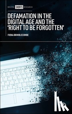 Brimblecombe, Fiona (The University of Manchester) - Defamation in the Digital Age and the ‘Right to be Forgotten’