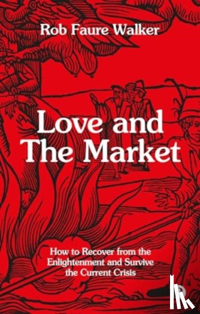 Faure Walker, Rob (University College London) - Love and the Market