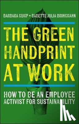 Kump, Barbara (University of Twente), Brinkmann, Babette Julia (TH Koln) - The Green Handprint at Work