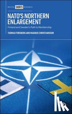 Forsberg, Tuomas (Tampere University, Christiansson, Magnus (Swedish Defence University) - NATO’s Northern Enlargement