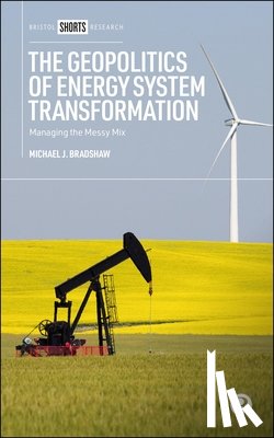 Bradshaw, Michael J. (The University of Warwick) - The Geopolitics of Energy System Transformation