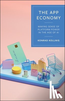 Kollnig, Konrad (Maastricht University) - The App Economy