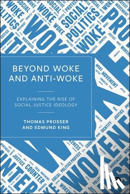 Prosser, Thomas (Cardiff University), King, Edmund (The Open University) - Beyond Woke and Anti-Woke