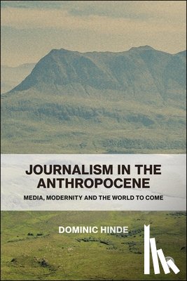 Hinde, Dominic (The University of Glasgow) - Journalism in the Anthropocene