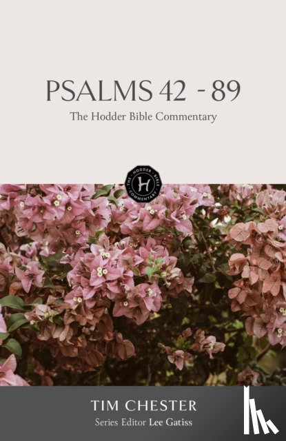 Chester, Tim - The Hodder Bible Commentary: Psalms 42-89