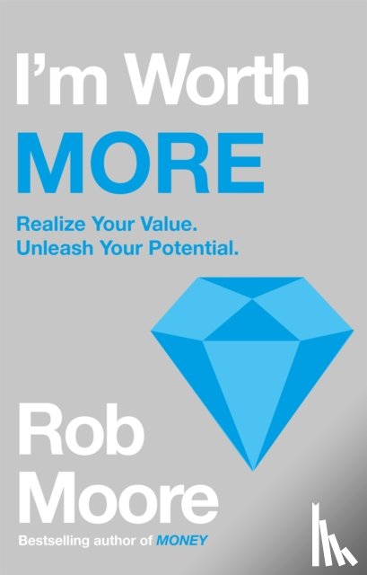 Moore, Rob - I'm Worth More