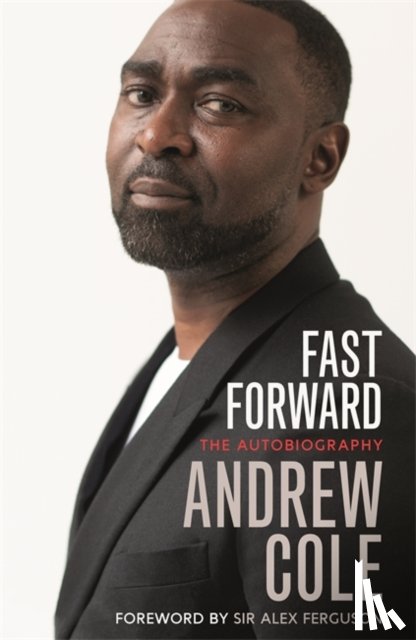 Cole, Andrew - Fast Forward: The Autobiography
