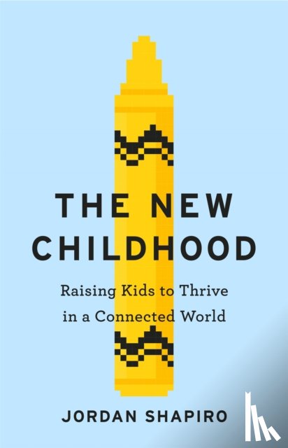 Shapiro, Jordan - The New Childhood