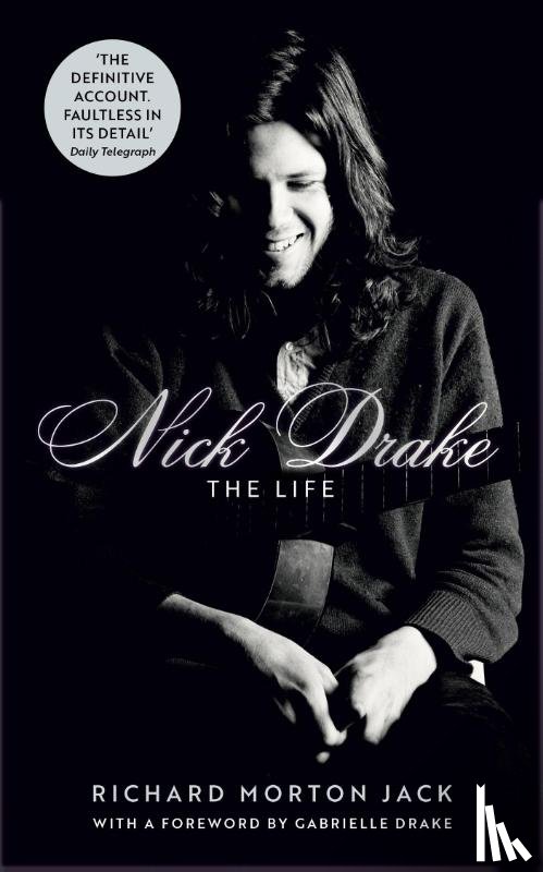 Jack, Richard Morton - Nick Drake: The Life