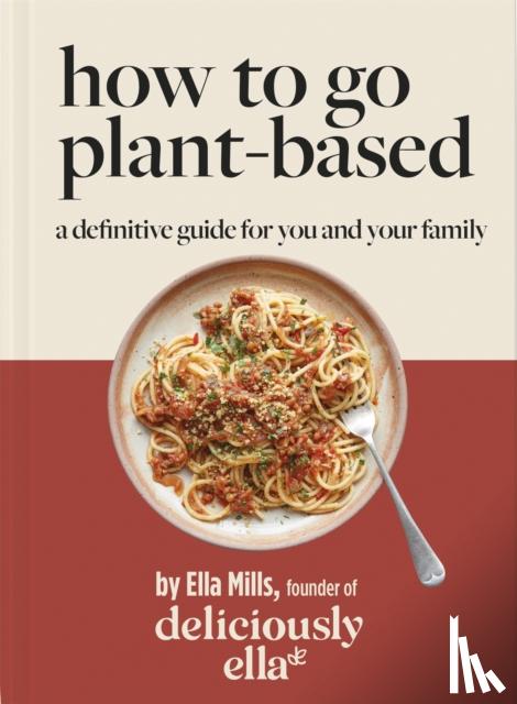 (Woodward), Ella Mills - Deliciously Ella How To Go Plant-Based