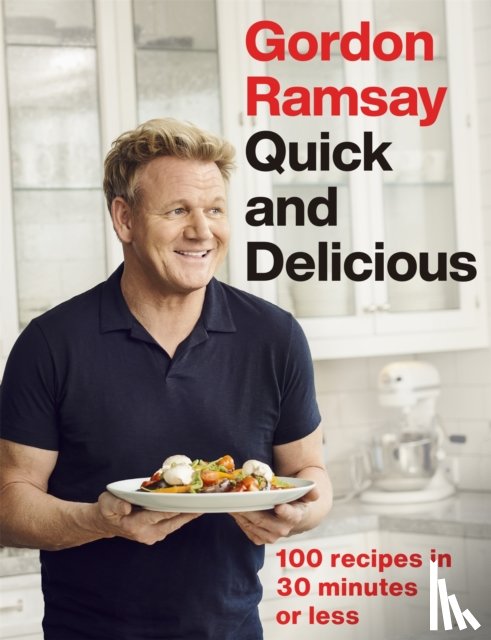 Ramsay, Gordon - Gordon Ramsay Quick & Delicious