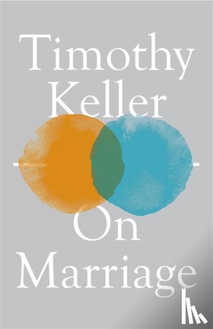 Keller, Timothy - On Marriage