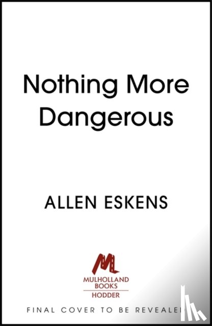 Eskens, Allen - Nothing More Dangerous