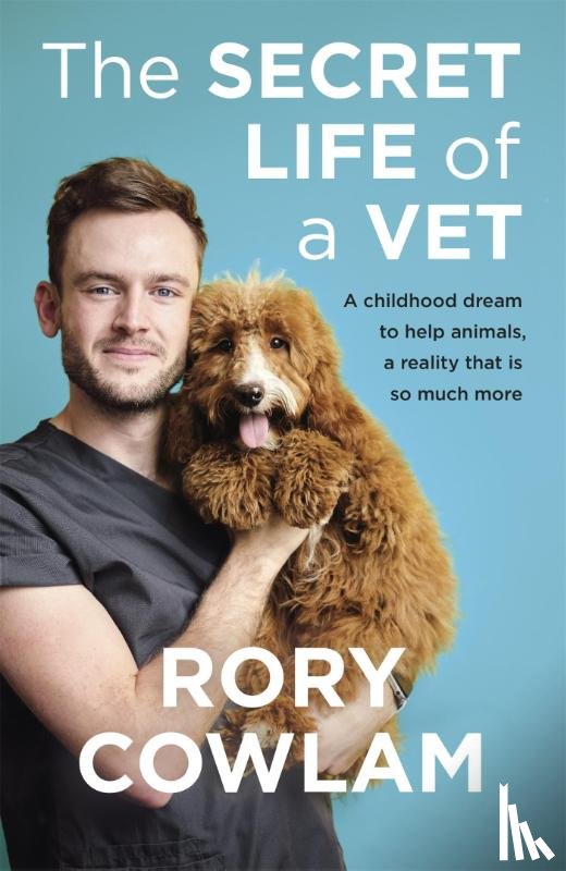 Cowlam, Rory - The Secret Life of a Vet