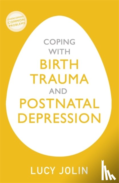 Jolin, Lucy - Coping with Birth Trauma and Postnatal Depression