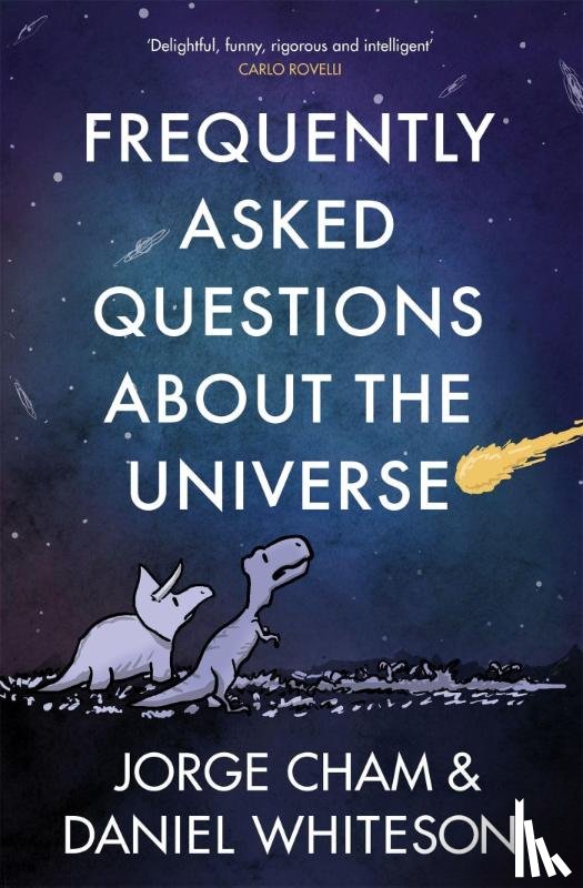 Whiteson, Daniel, Cham, Jorge - Frequently Asked Questions About the Universe