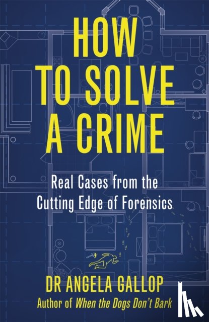 Gallop, Professor Angela - How to Solve a Crime