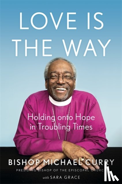Curry, Bishop Michael B. - Love is the Way