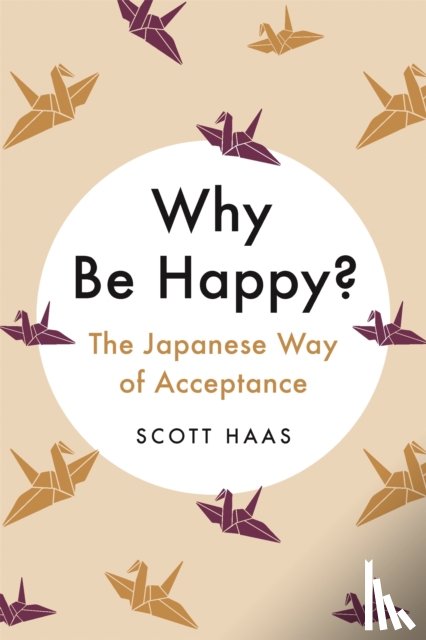 Haas, Scott - Why Be Happy?