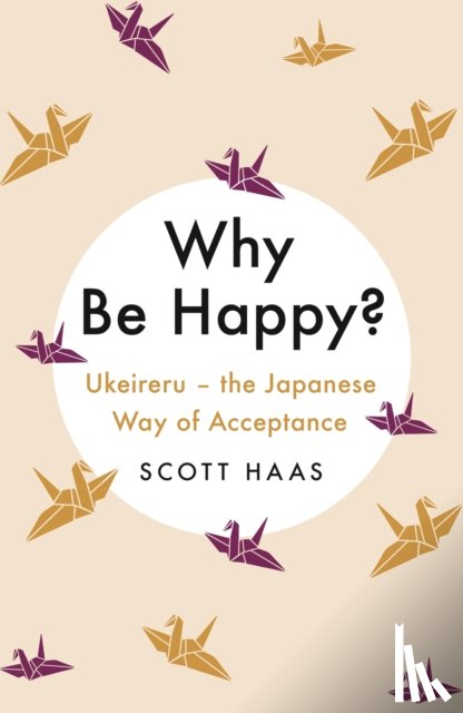 Haas, Scott - Why Be Happy?