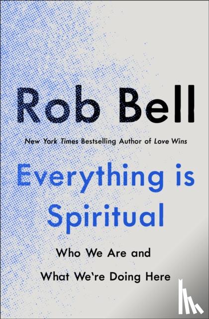 Bell, Rob - Everything is Spiritual