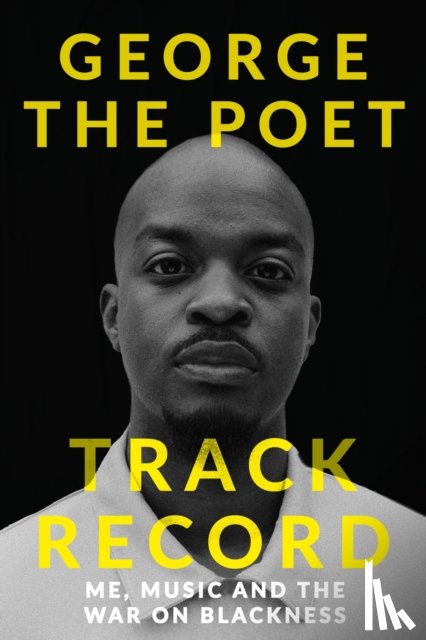 Poet, George the - Track Record: Me, Music, and the War on Blackness