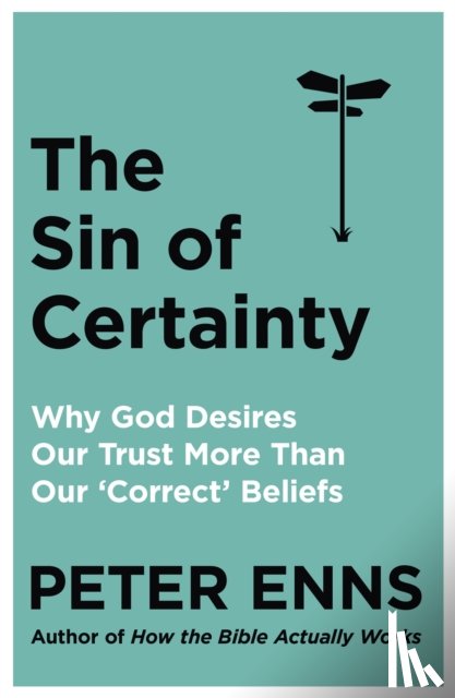 Enns, Peter - The Sin of Certainty