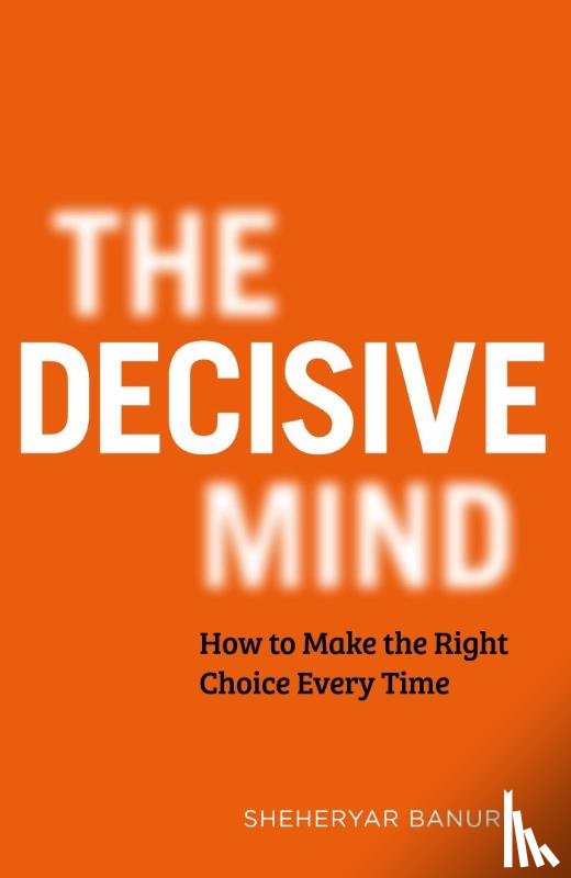 Banuri, Sheheryar - The Decisive Mind