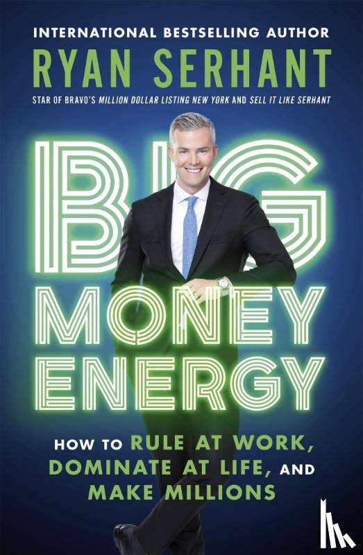 Serhant, Ryan - Big Money Energy