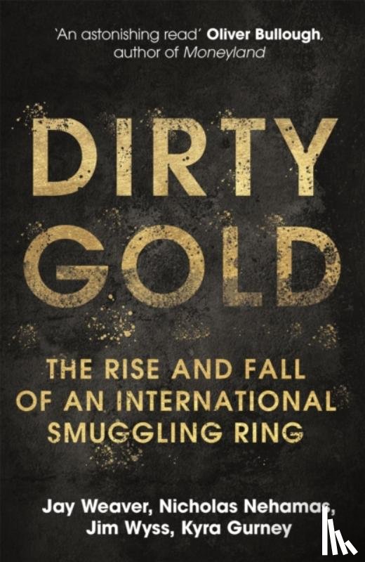 Weaver, Jay, Nehamas, Nicholas, Wyss, Jim, Gurney, Kyra - Dirty Gold