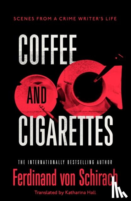 Schirach, Ferdinand von - Coffee and Cigarettes