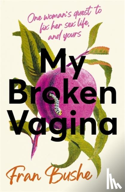 Bushe, Fran - My Broken Vagina