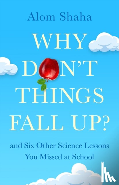 Shaha, Alom - Why Don't Things Fall Up?